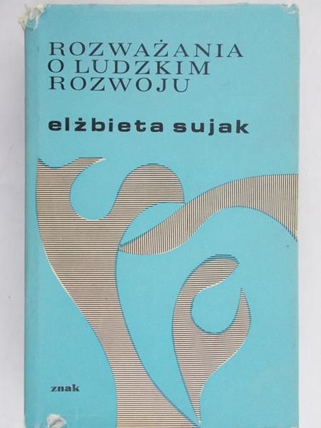 Sujak Elżbieta - Rozważania o ludzkim rozwoju