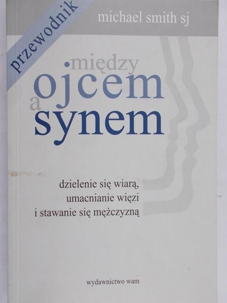 Smith Michael - Między ojcem a synem