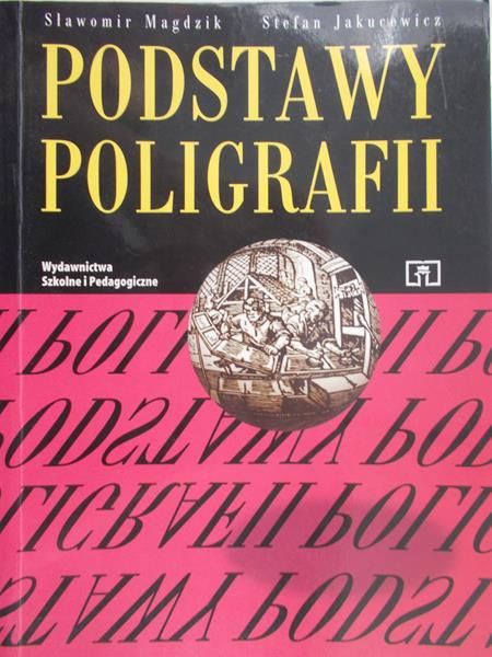 Magdzik Sławomir - Podstawy poligrafii