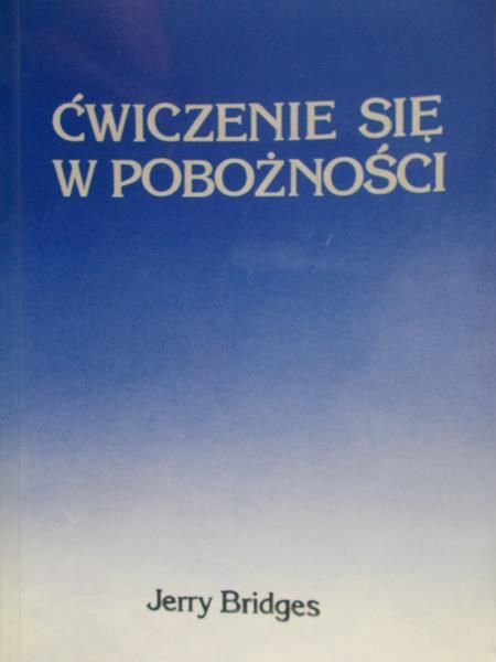 Bridges Jerry - Ćwiczenie się w pobożności