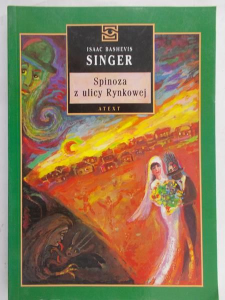 Singer Isaac Bashevis - Spinoza z ulicy Rynkowej