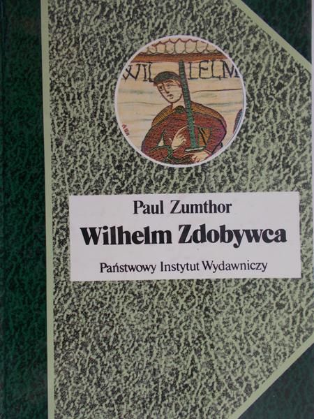 Zumthor Paul - Wilhelm Zdobywca