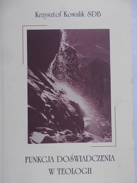Kowalik Krzysztof - Funkcja doświadczenia w teologii