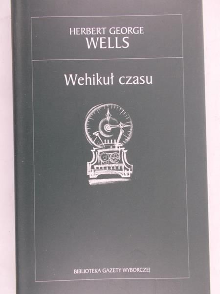Wells Herbert George - Wehikuł czasu