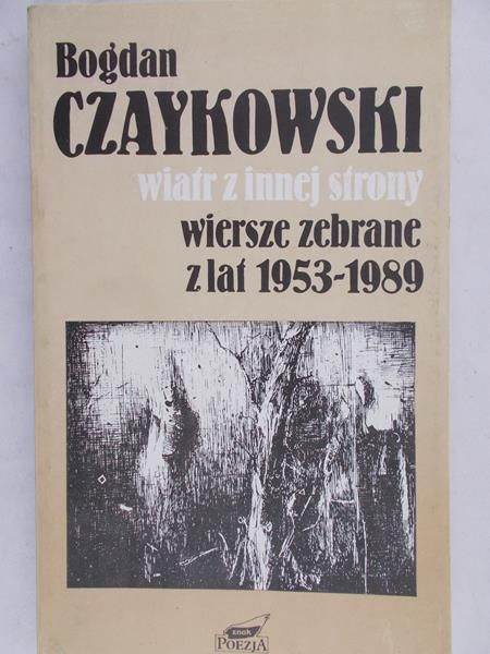 Czaykowski Bogdan - Wiatr z innej strony z lat 1953-1989
