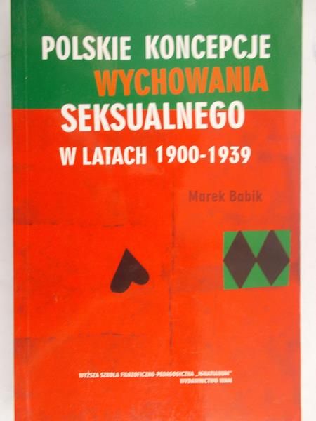 Babik Marek - Polskie koncepcje wychowania seksualnego w latach 1900-1939