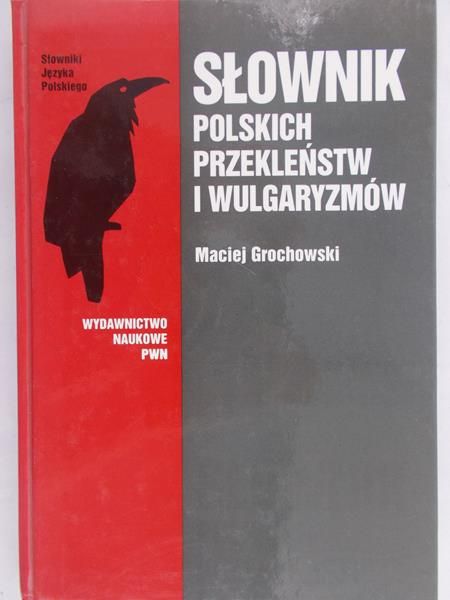 Grochowski Maciej - Słownik polskich przekleństw i wulgaryzmów