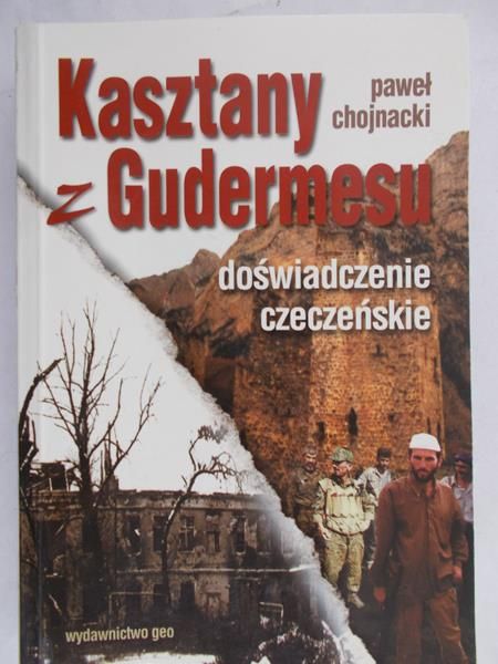 Chojnacki Paweł - Kasztany z Gudermesu