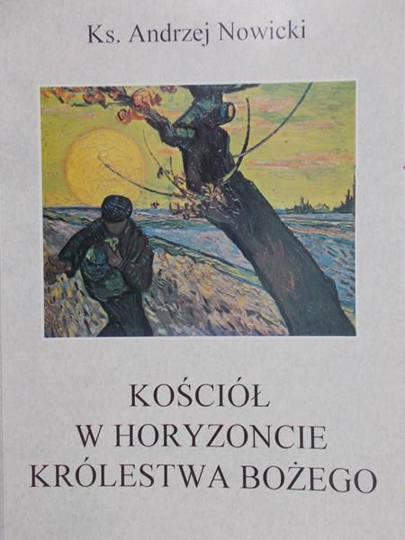 Nowicki Andrzej - Kościół w horyzoncie królestwa Bożego