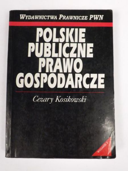 Kosikowski Cezary - Polskie publiczne prawo gospodarcze