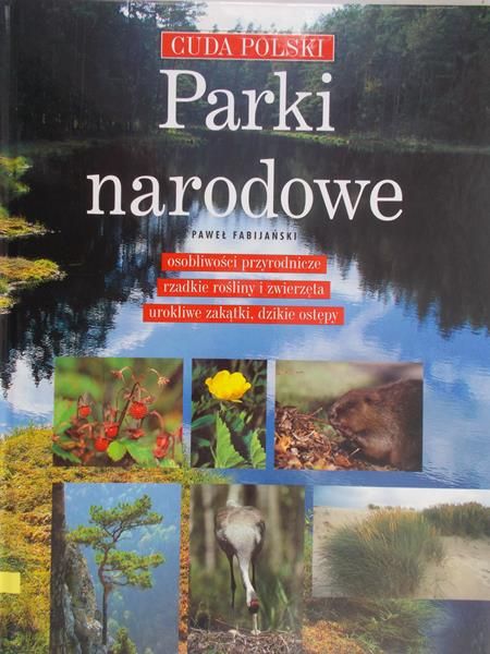 Fabijański Paweł - Cuda Polski: Parki narodowe