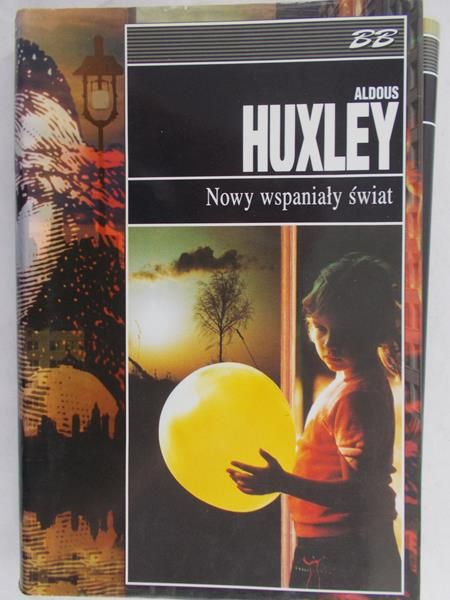 Huxley Aldous - Nowy wspaniały świat