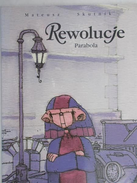 Skutnik Mateusz - Rewolucje Parabola Tom I