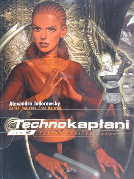 Jodorowsky Alexandro - Technokapłani. Szkoła penitencjarna