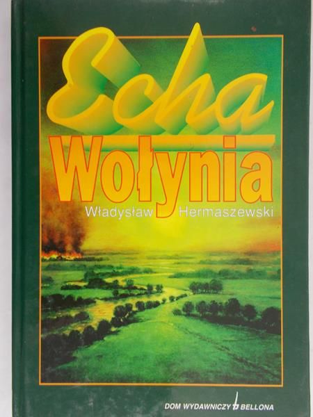 Hermaszewski Władysław - Echa Wołynia