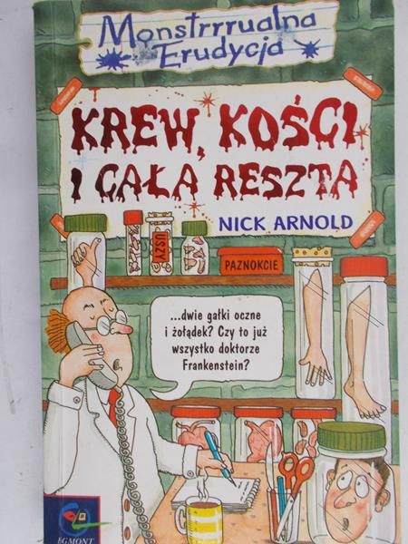 Arnold Nick - Monstrrrualna Erudycja. Krew, kości i cała reszta
