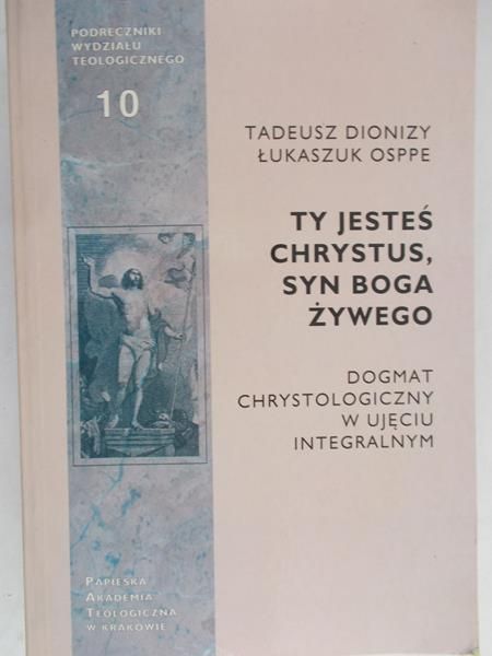 Dionizy Tadeusz - Ty jesteś Chrystus, Syn Boga Żywego