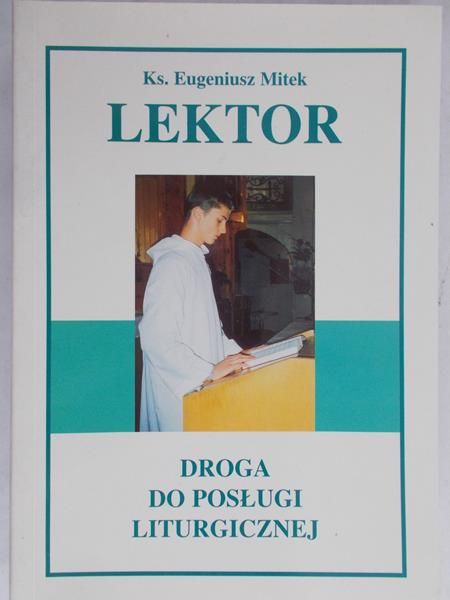 Mitek Eugeniusz - Lektor Droga do posługi liturgicznej