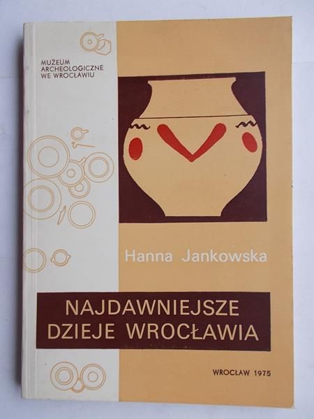 Jankowska Hanna - Najdawniejsze dzieje Wrocławia