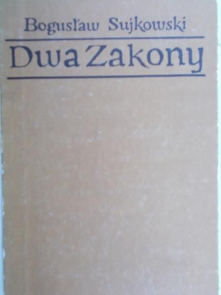 Sujkowski Bogusław - Dwa zakony