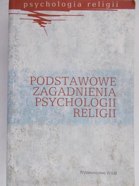 Głaz Stanisław (red.) - Podstawowe zagadnienia psychologii, religii