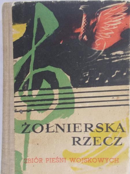 Żołnierska rzecz. Zbiór pieśni wojskowych