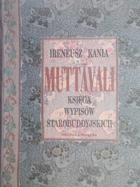 Kania Ireneusz - Muttavali. Księga wypisów starobuddyjskich