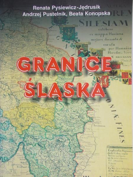 Pysiewicz-Jędrusik R. - Granice Śląska
