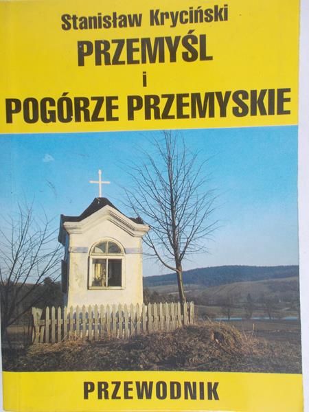 Kryciński Stanisław - Przemyśl i Pogórze przemyskie