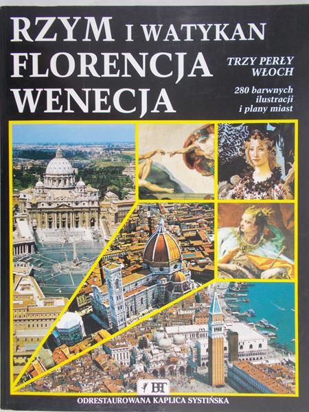 Rzym i Watykan, Florencja, Wenecja