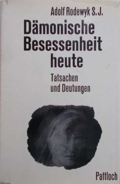 Rodewyk Adolf  - Damonische Besessenheit heute