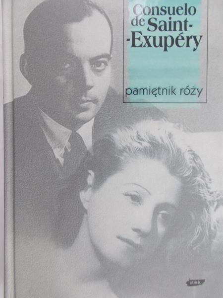 Saint-Exupery de Consuelo - Pamiętnik Róży