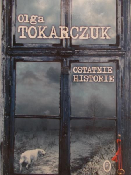 Tokarczuk Olga - Ostatnie historie