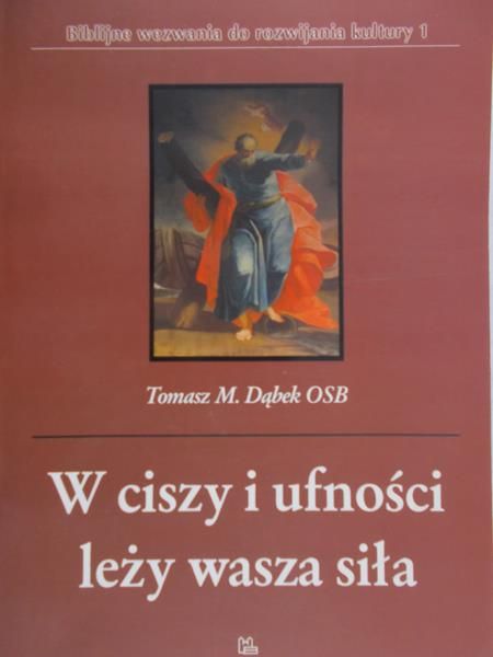 Dąbek Tomasz M. - "W ciszy i ufności leży wasza siła" (Iz 30,15)