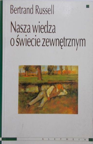 Russell Bertrand - Nasza wiedza o świecie zewnętrznym