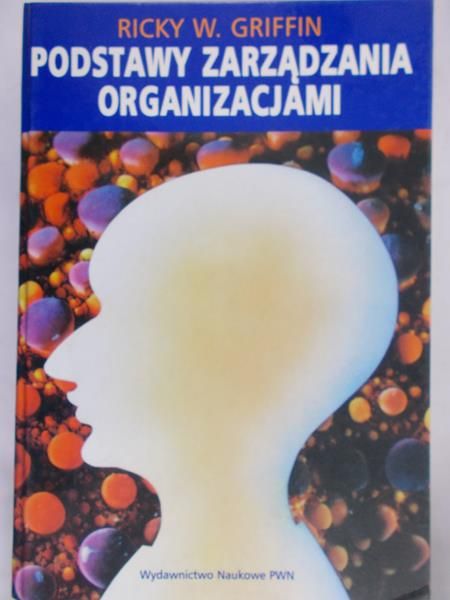 Ricky W. Griffin - Podstawy zarządzania organizmami