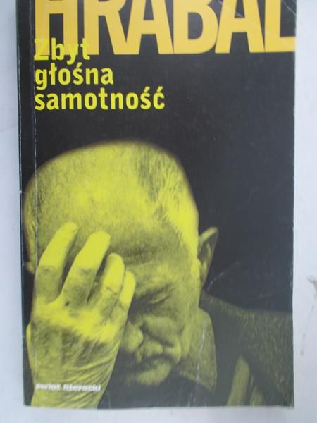 Hrabal Bohumil - Zbyt głośna samotność