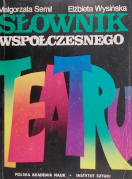 Semil Małgorzata - Słownik współczesnego teatru