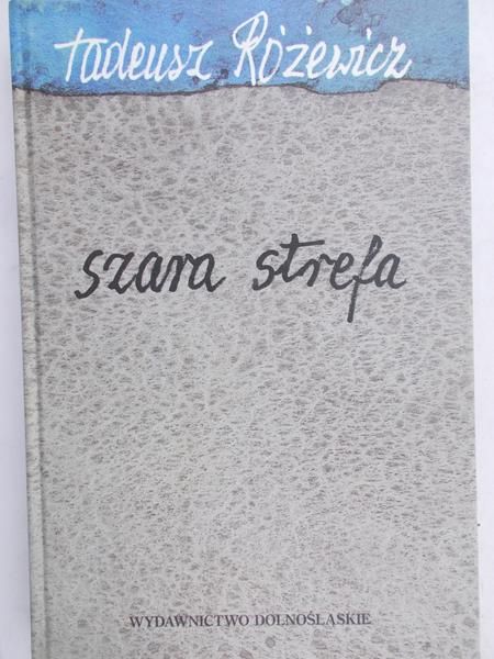 Różewicz Tadeusz - Szara strefa