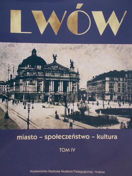 Karolczak Kazimierz (red.) - Lwów miasto, społeczeństwo, kultura