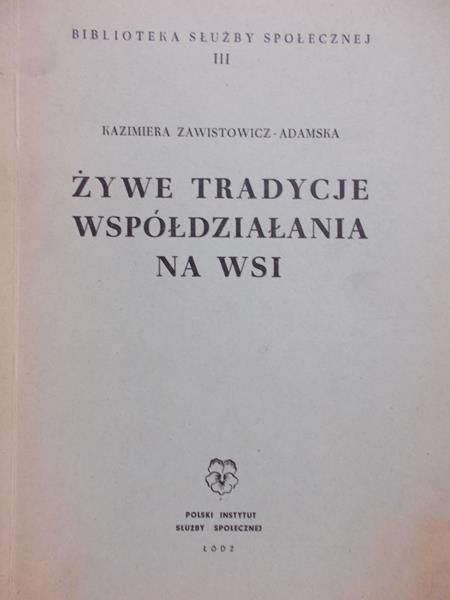 Zawistowicz-Adamska Kazimiera - Żywe tradycje współdziałania na wsi, 1948 r.