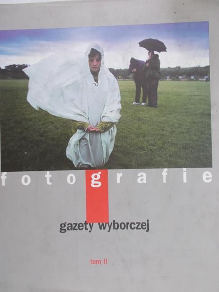 Wójcik Piotr (red.) - Fotografie gazety wyborczej, t. II