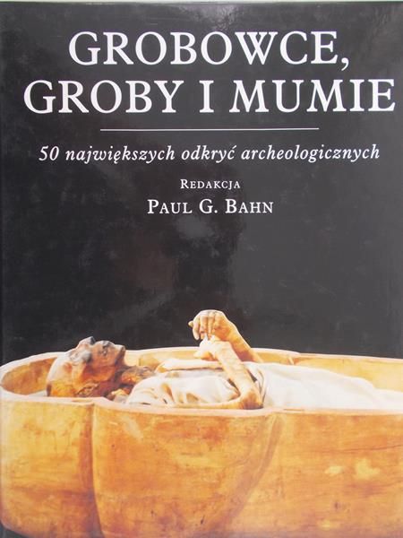 Bahn Paul - Grobowce, groby i mumie
