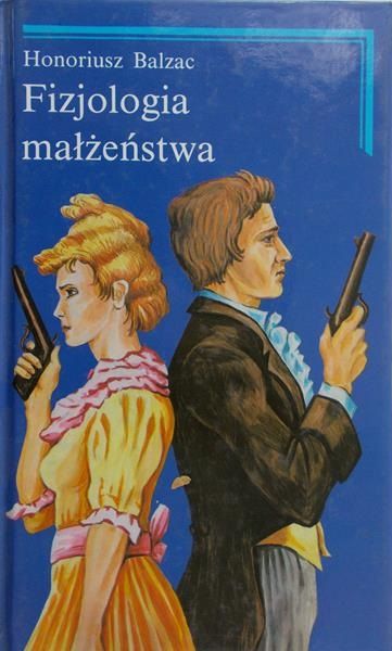 Balzac Honoriusz - Fizjologia małżeństwa
