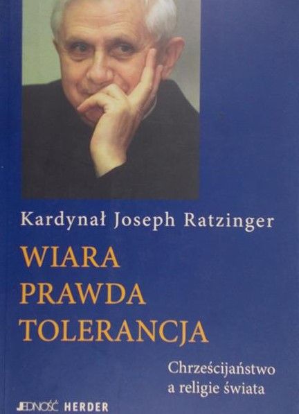 Ratzinger Joseph - Wiara, prawda, tolerancja