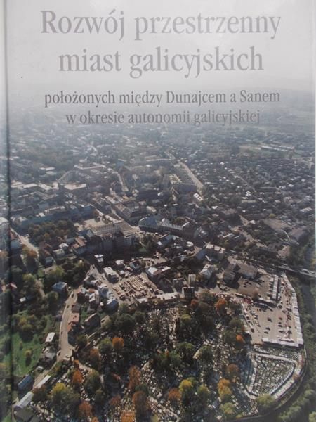 Laskowski Andrzej - Rozwój przestrzenny miast galicyjskich