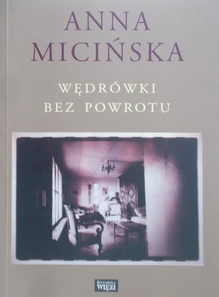 Micińska Anna - Wędrówki bez powrotu