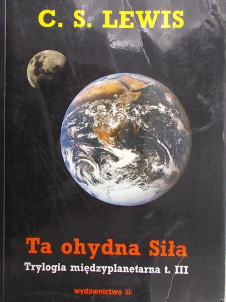 Lewis C. S. - Ta ohydna Siła Tom 3