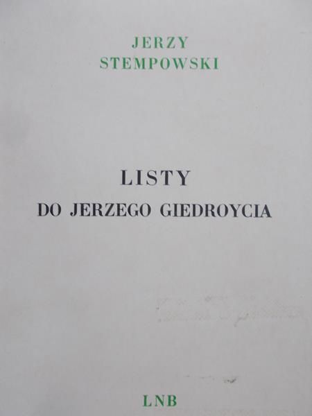 Stempowski Jerzy - Listy do Jerzego Giedroycia