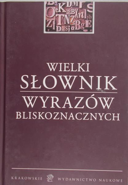 Tomczyk Marta (red.) - Wielki słownik wyrazów bliskoznacznych